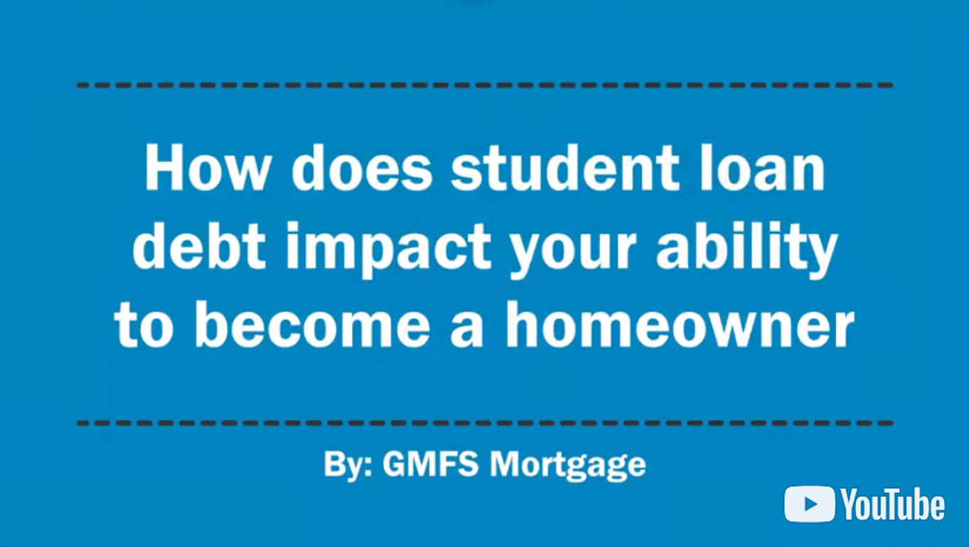 Impact Of Student Loan Debt On Homeownership GMFS Mortgage impact-of-student-loan-debt-on-homeownership-gmfs-mortgage